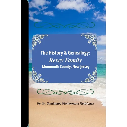 The History & Genealogy of the Revey Family of Monmouth County, New Jersey