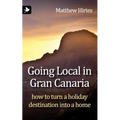 Going Local in Gran Canaria. How to Turn a Holiday Destination Into a Home