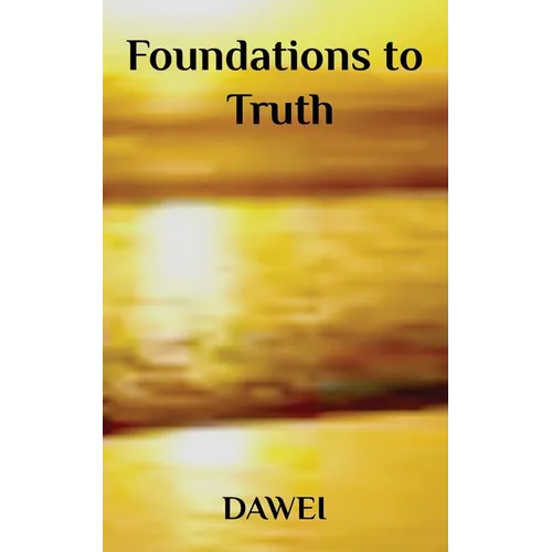Foundations to Truth