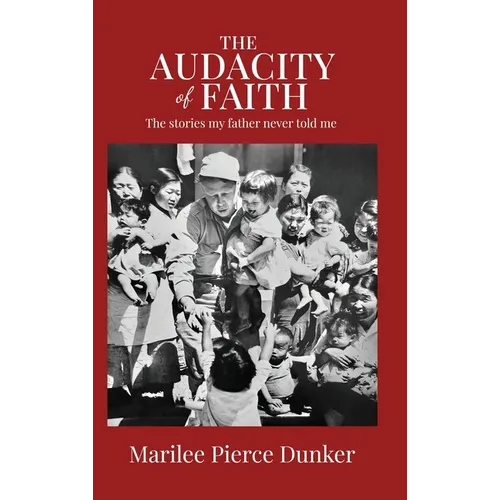 The Audacity of Faith: The stories my father never told me