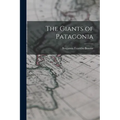 The Giants of Patagonia