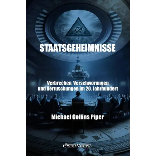 Staatsgeheimnisse - Verbrechen, Verschwörungen und Vertuschungen im 20. Jahrhundert