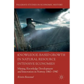 Knowledge-Based Growth in Natural Resource Intensive Economies: Mining, Knowledge Development and Innovation in Norway 1860-1940