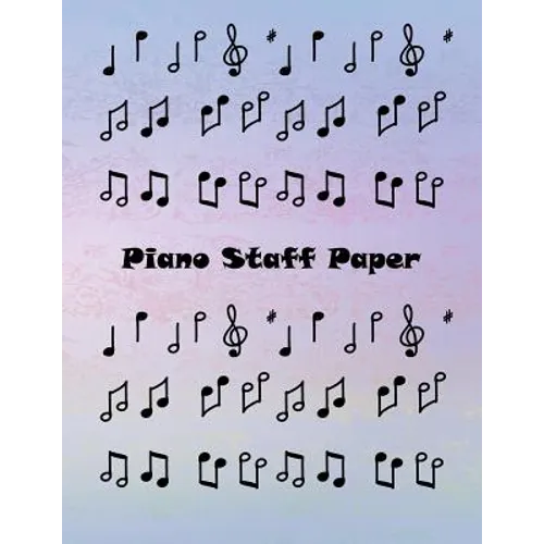 Piano Staff Paper: Treble Clef And Bass Clef Empty 12 Staff, Piano Manuscript Pape