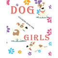 dog coloring book for girls: Coloring & Activity Book, for Kids, Dogs Sticker Activity Book