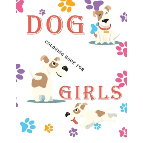 dog coloring book for girls: Coloring & Activity Book, for Kids, Dogs Sticker Activity Book