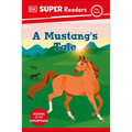 DK Super Readers Pre-Level a Mustang's Tale