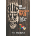 The Infamous Malaboch War: and more gripping stories from the old Transvaal and beyond