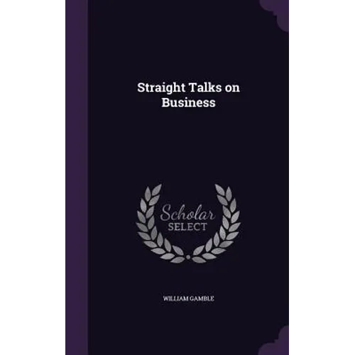 Straight Talks on Business
