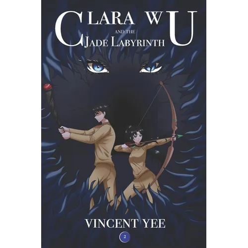 Clara Wu and the Jade Labyrinth: Book Two