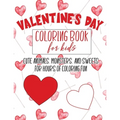 Valentine's Day Coloring Book for Kids: Cute, fun Valentine themed pages for toddlers to kindergarteners