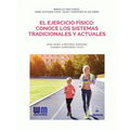 El ejercicio físico: Conoce los sistemas tradicionales y actuales