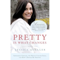 Pretty Is What Changes: Impossible Choices, the Breast Cancer Gene, and How I Defied My Destiny