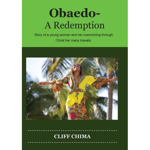 Obaedo - A Redemption: Story of a Young woman and her overcoming through Christ her many travails