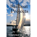 Sailboat Projects: Clever Ideas and How to Make Them - For a Pittance