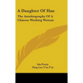A Daughter of Han: The Autobiography of a Chinese Working Woman