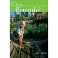 City Bountiful: A Century of Community Gardening in America