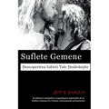 Suflete Gemene: Descoperirea Iubirii Tale Desăvârșite