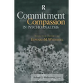 Commitment and Compassion in Psychoanalysis: Selected Papers of Edward M. Weinshel