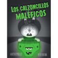 Calzoncillos Maleficos, Los