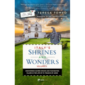 Italy's Shrines and Wonders: Discovering Sacred Spaces and Fascinating Places in the Life of St. Francis of Assisi
