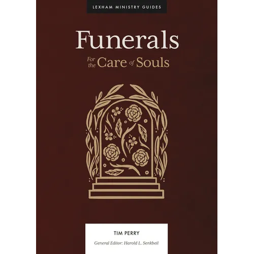 Funerals: For the Care of Souls