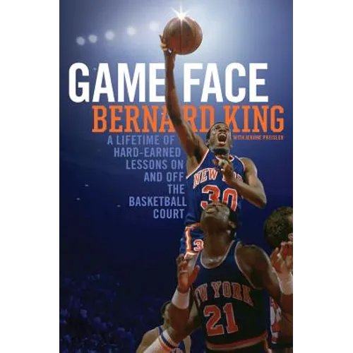 Game Face: A Lifetime of Hard-Earned Lessons on and Off the Basketball Court