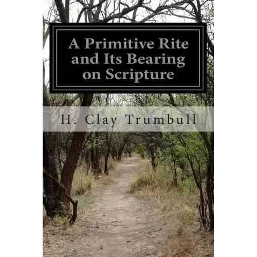 A Primitive Rite and Its Bearing on Scripture