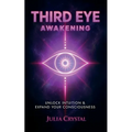 Third Eye Awakening: Unlock Intuition & Expand Your Consciousness