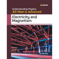 Understanding Physics for JEE Main and Advanced Electricity and Magnetism