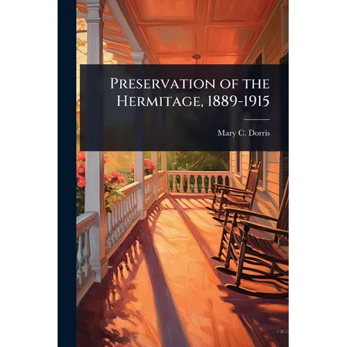 Preservation of the Hermitage, 1889-1915