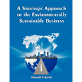 A Strategic Approach to the Environmentally Sustainable Business: The Essence of the Dissertation