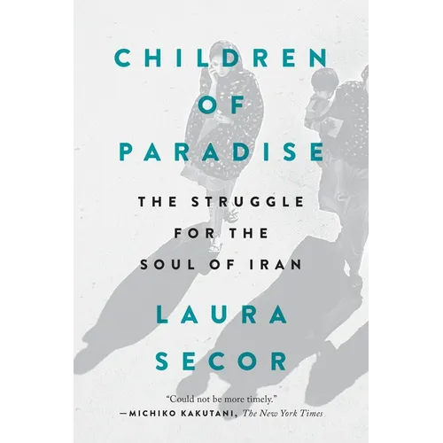 Children of Paradise: The Struggle for the Soul of Iran