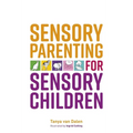 Sensory Parenting for Sensory Children