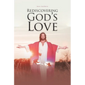 Rediscovering God's Love