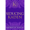 Seducing Kaden (The Kennedy Boys(R)) Hardcover