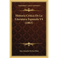 Historia Critica De La Literatura Espanola V4 (1863)