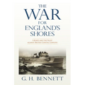 The War for England's Shores: S-Boats and the Fight Against British Coastal Convoys