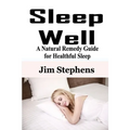 Sleep Well: A Natural Remedy Guide for Healthful Sleep