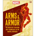 Marvel Arms and Armor: The Mightiest Weapons and Technology in the Universe