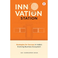 Innovation Station: Strategies for Success in India's Evolving Business Ecosystem