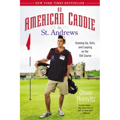 An American Caddie in St. Andrews: Growing Up, Girls, and Looping on the Old Course