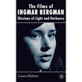 The Films of Ingmar Bergman: Illusions of Light and Darkness