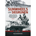 Sunwheels & Siegrunen Volume 1: Wiking, Nordland, Nederland and the Germanic Waffen-SS in Photographs
