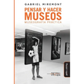 Pensar y hacer los museos: Museografía práctica