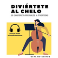 Diviértete al chelo: 20 Canciones originales y divertidas