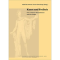 Kunst Und Freiheit: Eine Leitthese Winckelmanns Und Ihre Folgen. Internationale Tagung Der Akademie Der Wissenschaften Und Der Literatur / Mainz Und D