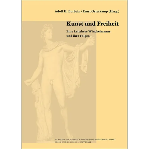 Kunst Und Freiheit: Eine Leitthese Winckelmanns Und Ihre Folgen. Internationale Tagung Der Akademie Der Wissenschaften Und Der Literatur / Mainz Und D