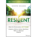 Resilient: How to Overcome Anything and Build a Million Dollar Business with or Without Capital