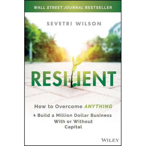 Resilient: How to Overcome Anything and Build a Million Dollar Business with or Without Capital